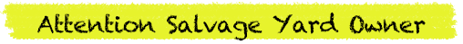 Attention salvage yard owner, automotive junkyard marketing is the real deal for saving your marketing budget and boosting your junk car buys.